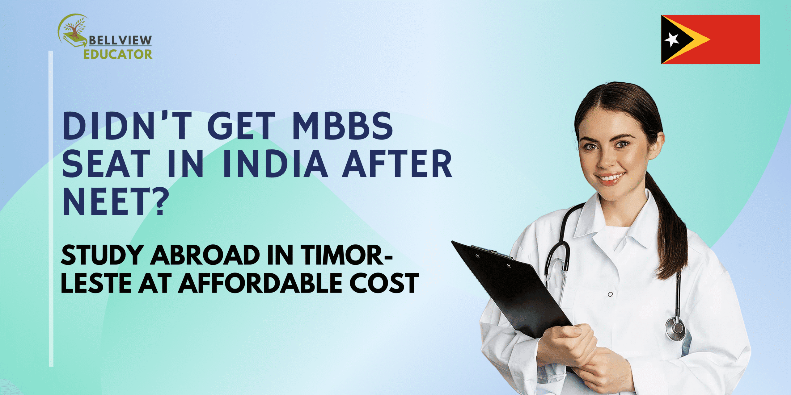 Didn’t Get MBBS Seat in India After NEET? Study Abroad in Timor-Leste at Affordable Cost